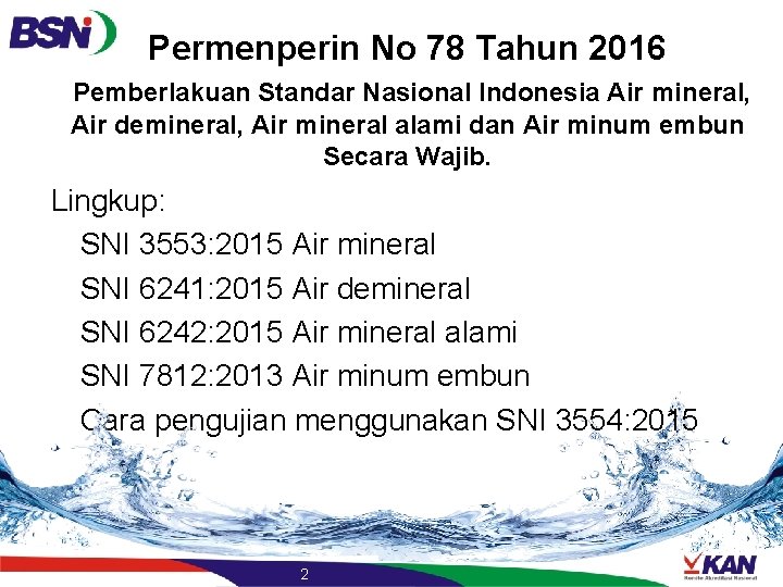 Permenperin No 78 Tahun 2016 Pemberlakuan Standar Nasional Indonesia Air mineral, Air demineral, Air Permenperin No 78 Tahun 2016 Pemberlakuan Standar Nasional Indonesia Air mineral, Air demineral, Air