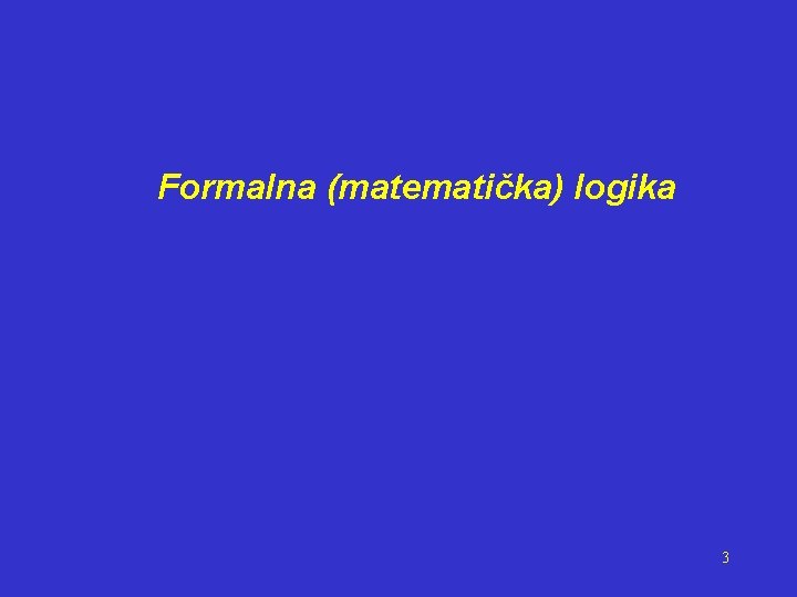 Formalna (matematička) logika 3 