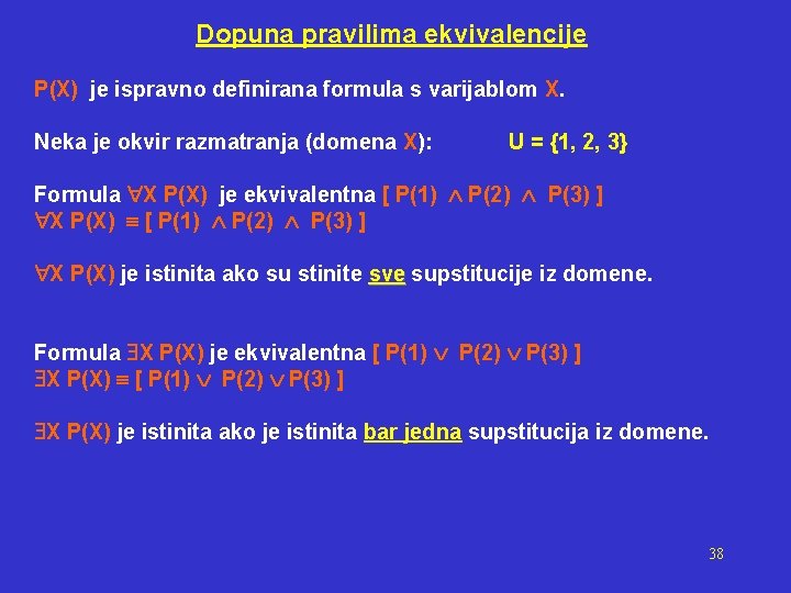 Dopuna pravilima ekvivalencije P(X) je ispravno definirana formula s varijablom X. Neka je okvir