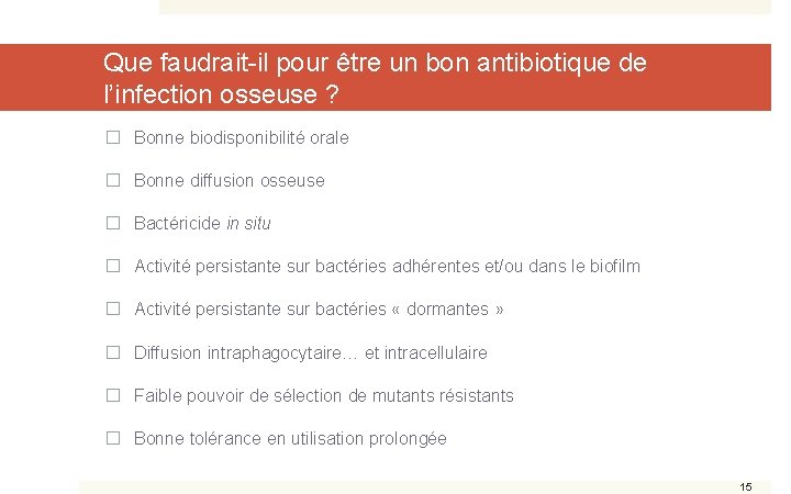 Que faudrait-il pour être un bon antibiotique de l’infection osseuse ? � Bonne biodisponibilité