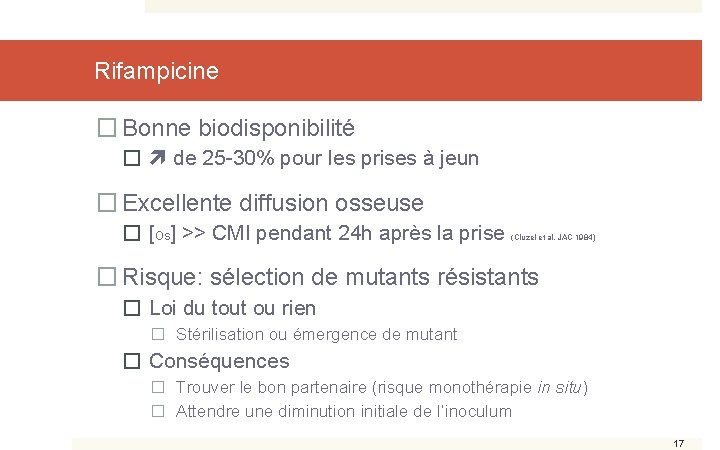 Rifampicine � Bonne biodisponibilité � de 25 -30% pour les prises à jeun �