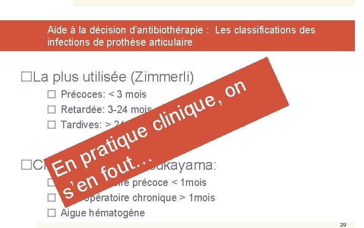 Aide à la décision d’antibiothérapie : Les classifications des infections de prothèse articulaire �La