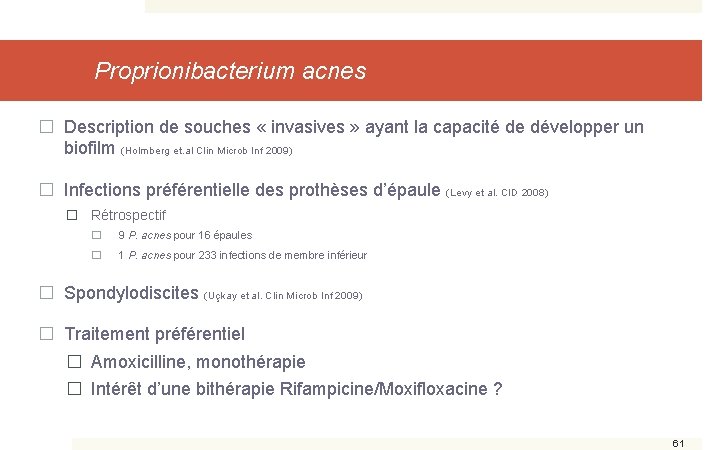 Proprionibacterium acnes � Description de souches « invasives » ayant la capacité de développer