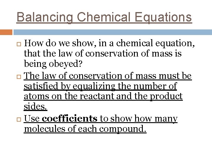 Balancing Chemical Equations How do we show, in a chemical equation, that the law