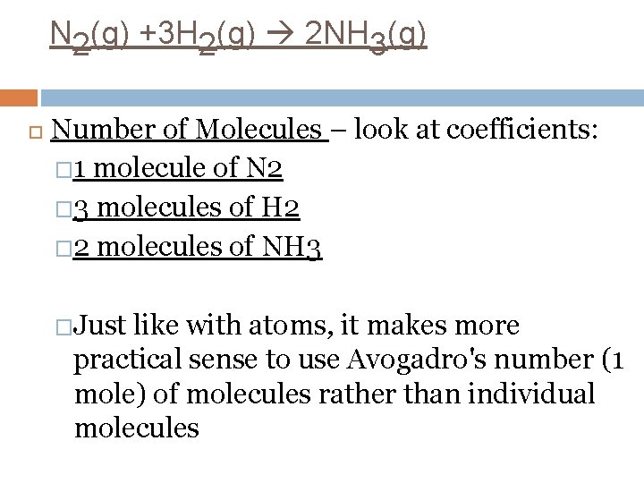 N 2(g) +3 H 2(g) 2 NH 3(g) Number of Molecules – look at