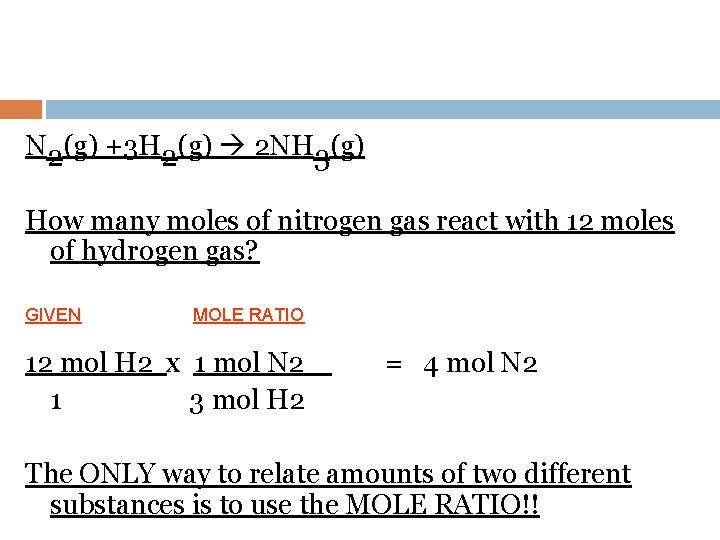 N 2(g) +3 H 2(g) 2 NH 3(g) How many moles of nitrogen gas