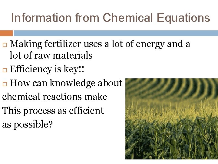 Information from Chemical Equations Making fertilizer uses a lot of energy and a lot