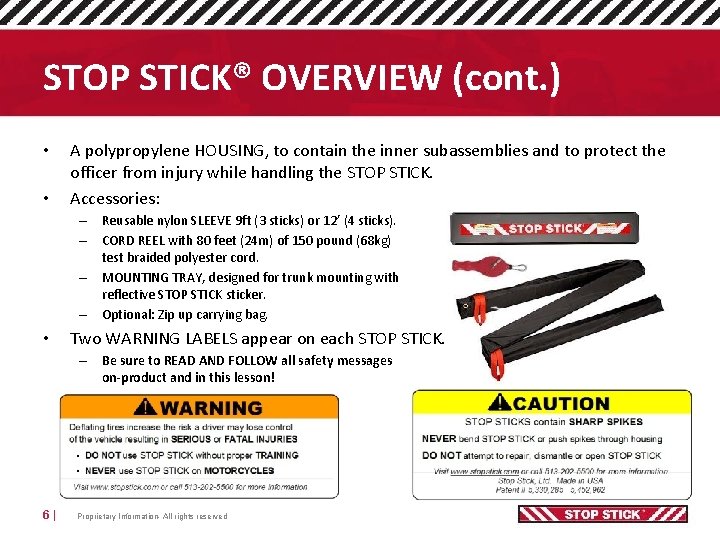 STOP STICK® OVERVIEW (cont. ) • • A polypropylene HOUSING, to contain the inner
