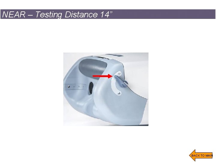 NEAR – Testing Distance 14” SPERIAN TRAINING PRESENTATION 24 BACK TO MAIN 