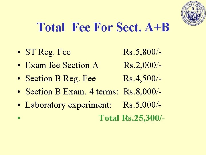 Total Fee For Sect. A+B • • • ST Reg. Fee Rs. 5, 800/Exam