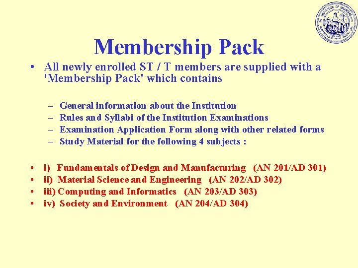 Membership Pack • All newly enrolled ST / T members are supplied with a