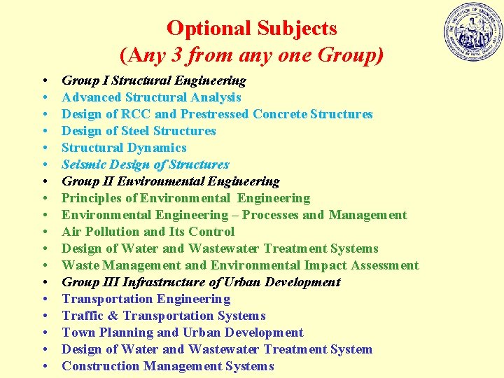 Optional Subjects (Any 3 from any one Group) • • • • • Group