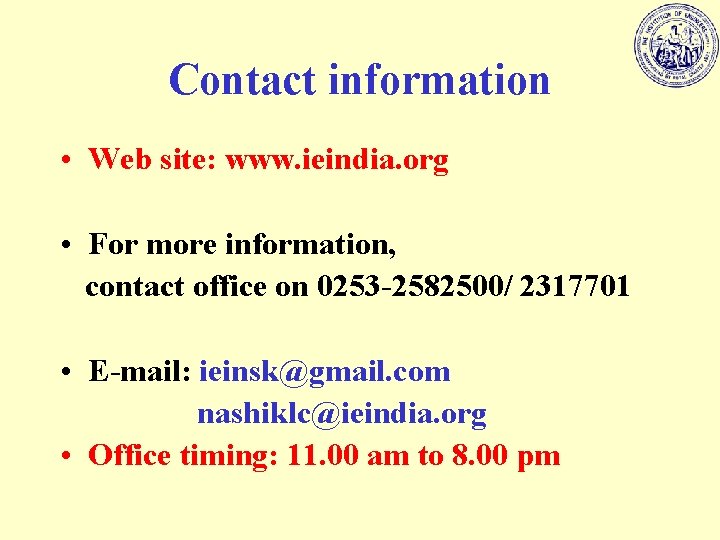 Contact information • Web site: www. ieindia. org • For more information, contact office