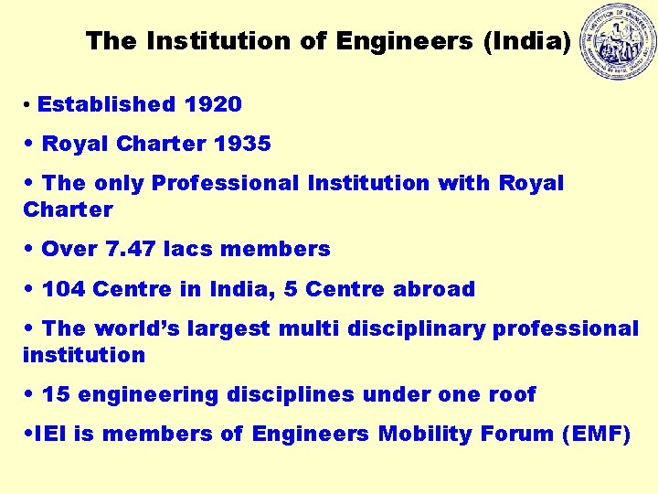 The Institution of Engineers (India) • Established 1920 • Royal Charter 1935 • The