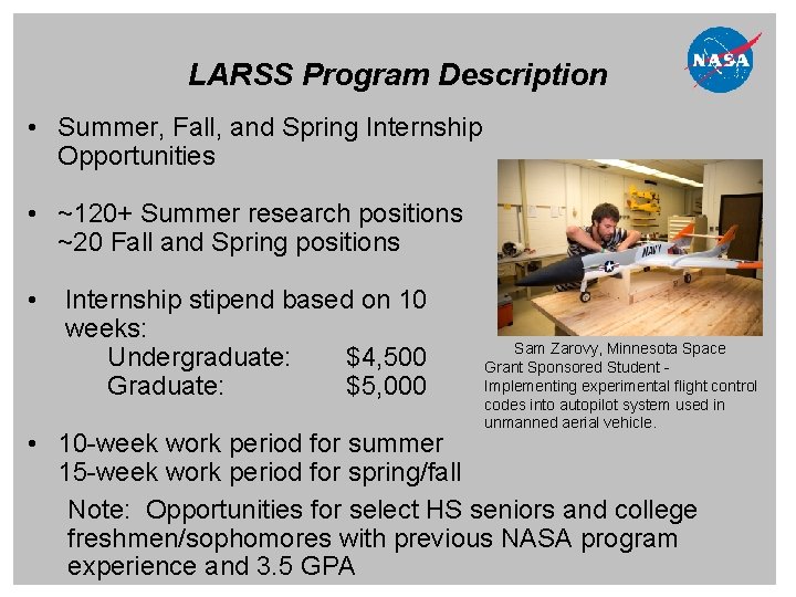 LARSS Program Description • Summer, Fall, and Spring Internship Opportunities • ~120+ Summer research LARSS Program Description • Summer, Fall, and Spring Internship Opportunities • ~120+ Summer research