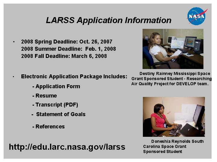 LARSS Application Information • 2008 Spring Deadline: Oct. 26, 2007 2008 Summer Deadline: Feb. LARSS Application Information • 2008 Spring Deadline: Oct. 26, 2007 2008 Summer Deadline: Feb.