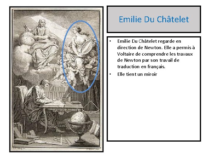 Emilie Du Châtelet • • Emilie Du Châtelet regarde en direction de Newton. Elle