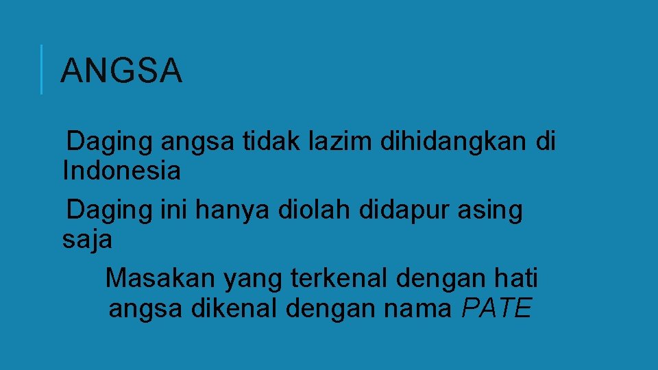 ANGSA Daging angsa tidak lazim dihidangkan di Indonesia Daging ini hanya diolah didapur asing