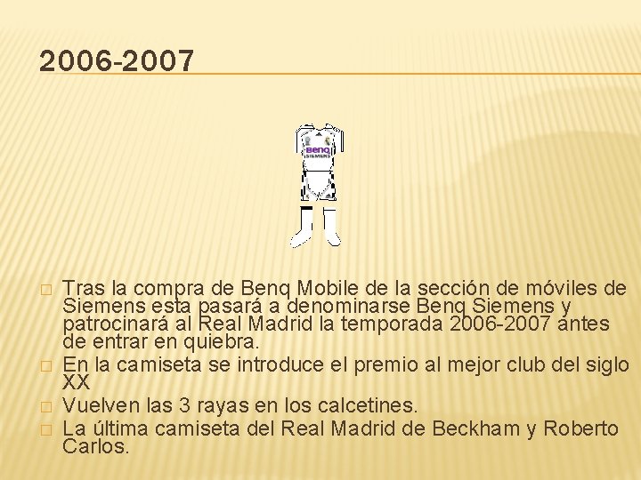 2006 -2007 � � Tras la compra de Benq Mobile de la sección de