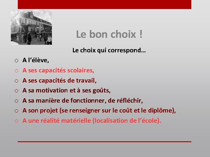 Le bon choix ! Le choix qui correspond… o o o o A l’élève,