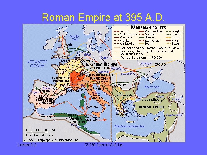 Roman Empire at 395 A. D. Lecture 8 -2 CS 250: Intro to AI/Lisp