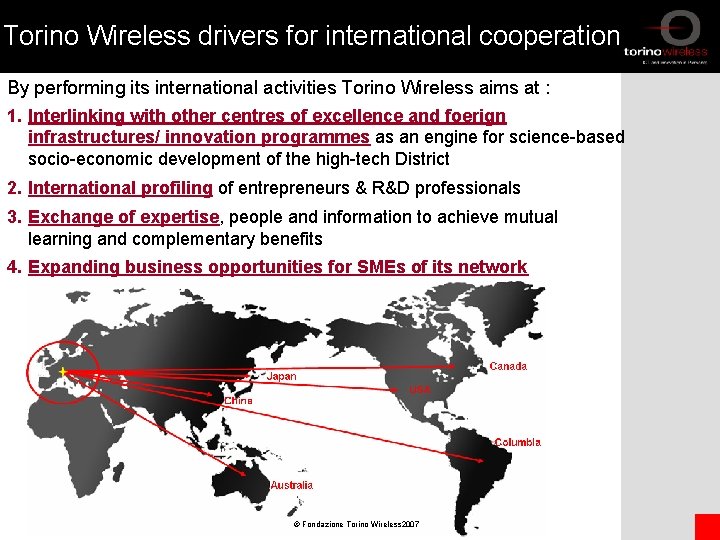 Torino Wireless drivers for international cooperation By performing its international activities Torino Wireless aims