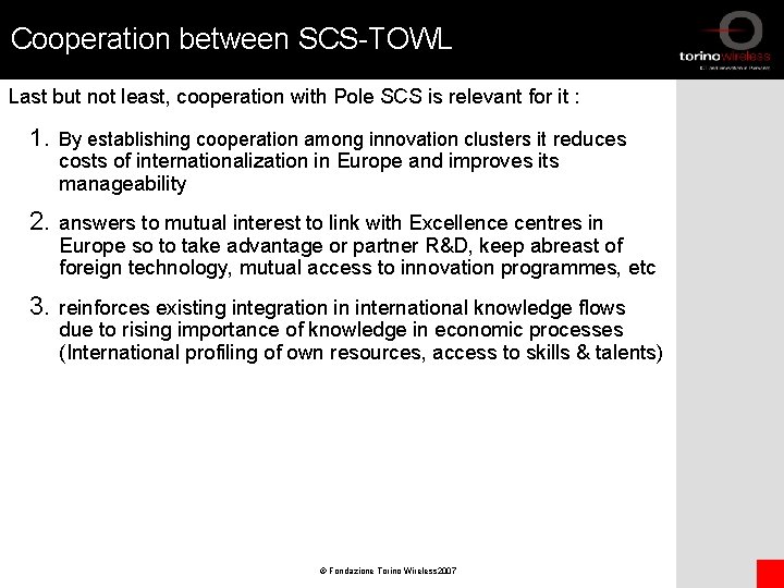 Cooperation between SCS-TOWL Last but not least, cooperation with Pole SCS is relevant for