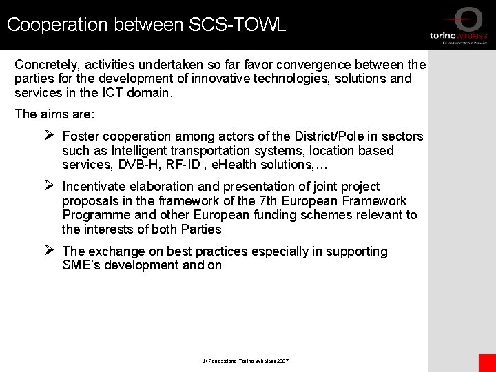 Cooperation between SCS-TOWL Concretely, activities undertaken so far favor convergence between the parties for