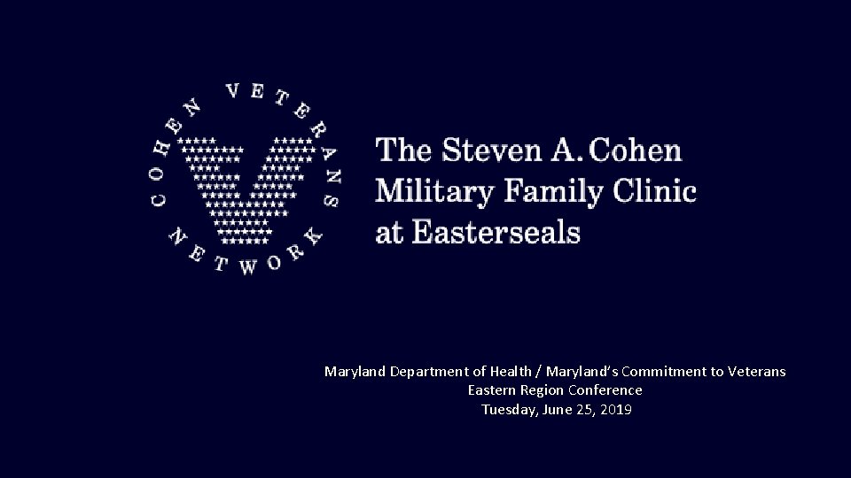 Maryland Department of Health / Maryland’s Commitment to Veterans Eastern Region Conference Tuesday, June