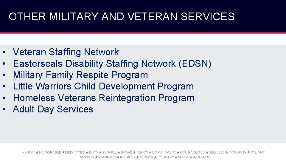 OTHER MILITARY AND VETERAN SERVICES • • • Veteran Staffing Network Easterseals Disability Staffing