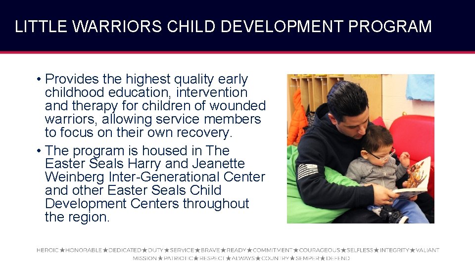 LITTLE WARRIORS CHILD DEVELOPMENT PROGRAM • Provides the highest quality early childhood education, intervention