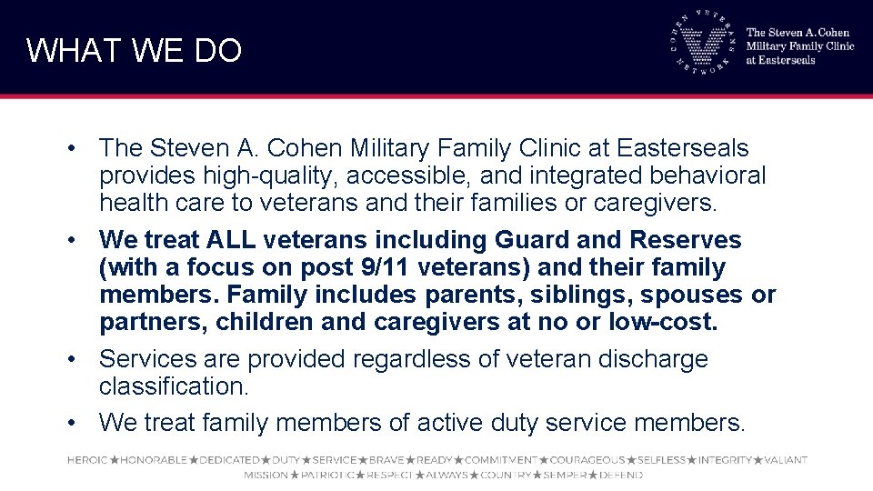WHAT WE DO • The Steven A. Cohen Military Family Clinic at Easterseals provides
