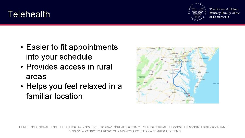 Telehealth • Easier to fit appointments into your schedule • Provides access in rural