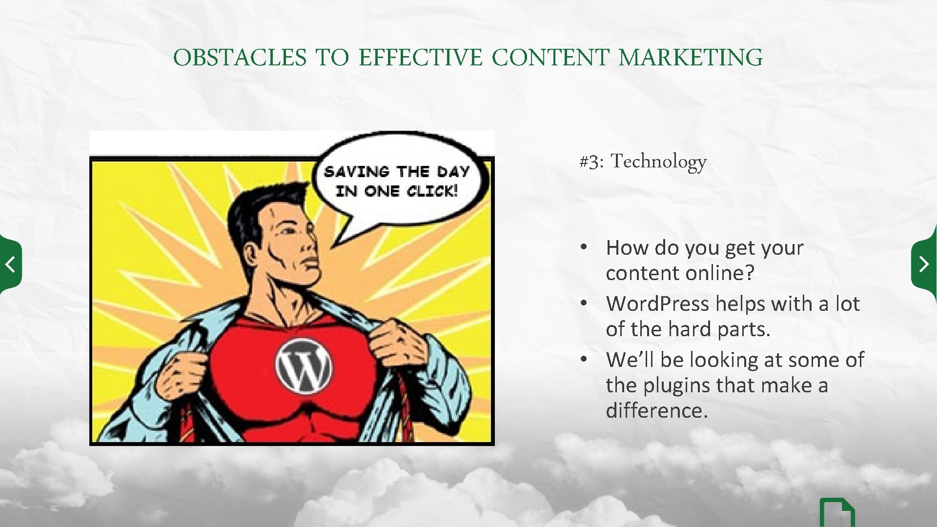 OBSTACLES TO EFFECTIVE CONTENT MARKETING #3: Technology • How do you get your content
