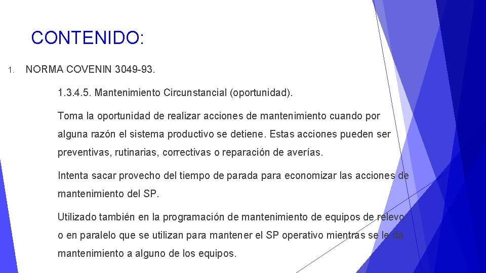 CONTENIDO: 1. NORMA COVENIN 3049 -93. 1. 3. 4. 5. Mantenimiento Circunstancial (oportunidad). Toma