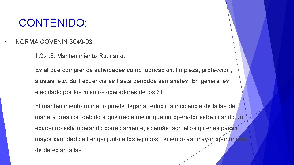 CONTENIDO: 1. NORMA COVENIN 3049 -93. 1. 3. 4. 6. Mantenimiento Rutinario. Es el