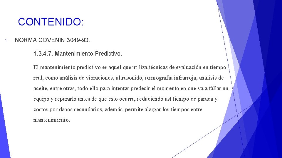 CONTENIDO: 1. NORMA COVENIN 3049 -93. 1. 3. 4. 7. Mantenimiento Predictivo. El mantenimiento