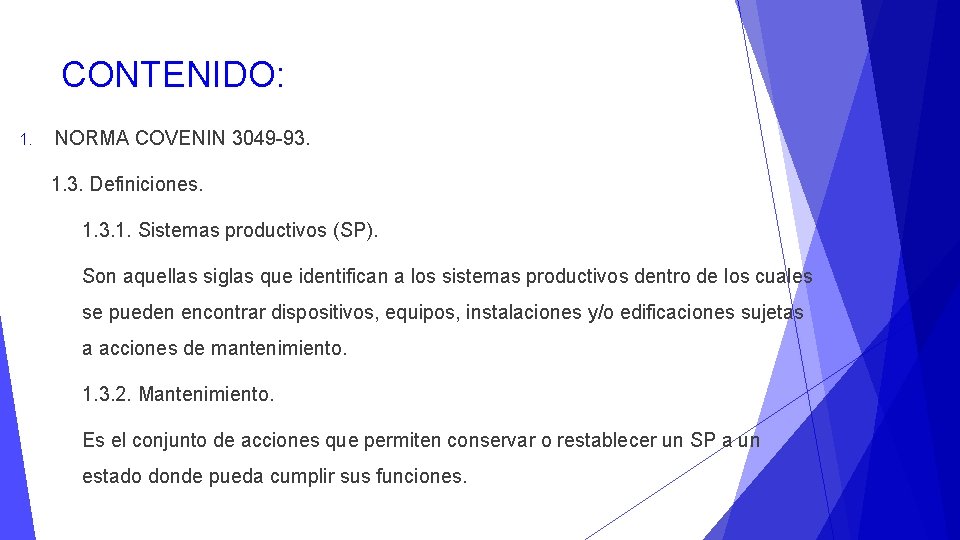 CONTENIDO: 1. NORMA COVENIN 3049 -93. 1. 3. Definiciones. 1. 3. 1. Sistemas productivos