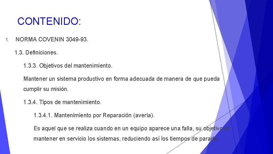 CONTENIDO: 1. NORMA COVENIN 3049 -93. 1. 3. Definiciones. 1. 3. 3. Objetivos del