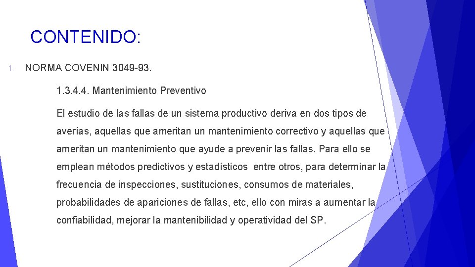 CONTENIDO: 1. NORMA COVENIN 3049 -93. 1. 3. 4. 4. Mantenimiento Preventivo El estudio