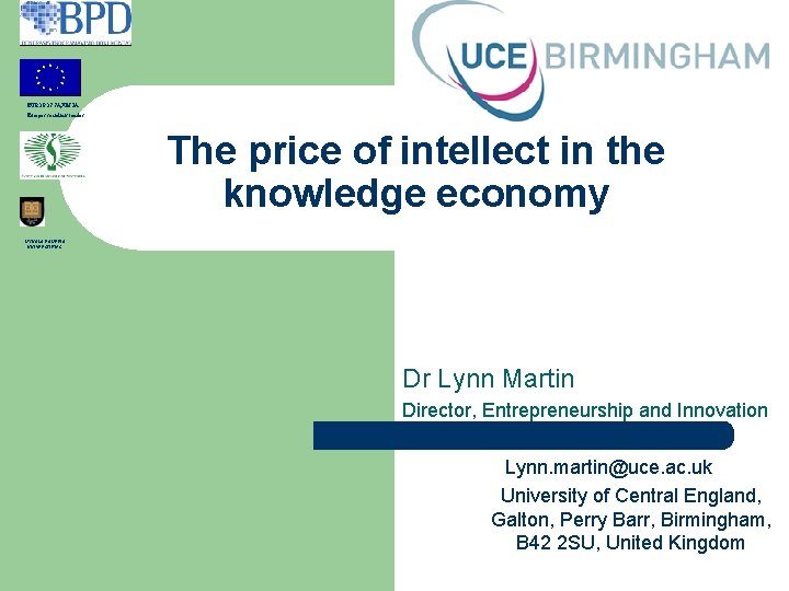 EUROPOS SĄJUNGA Europos socialinis fondas The price of intellect in the knowledge economy MYKOLO