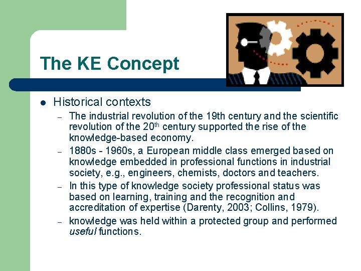 The KE Concept l Historical contexts – – The industrial revolution of the 19