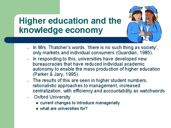 Higher education and the knowledge economy – – In Mrs. Thatcher’s words, ‘there is