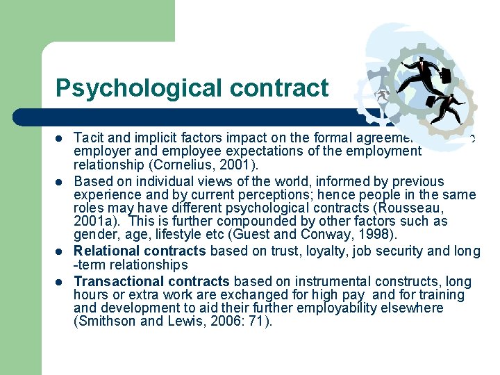 Psychological contract l l Tacit and implicit factors impact on the formal agreement, i.