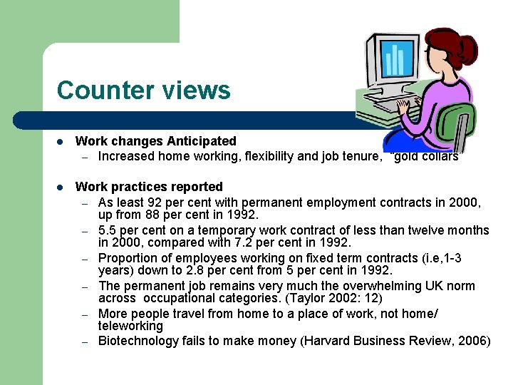 Counter views l Work changes Anticipated – Increased home working, flexibility and job tenure,