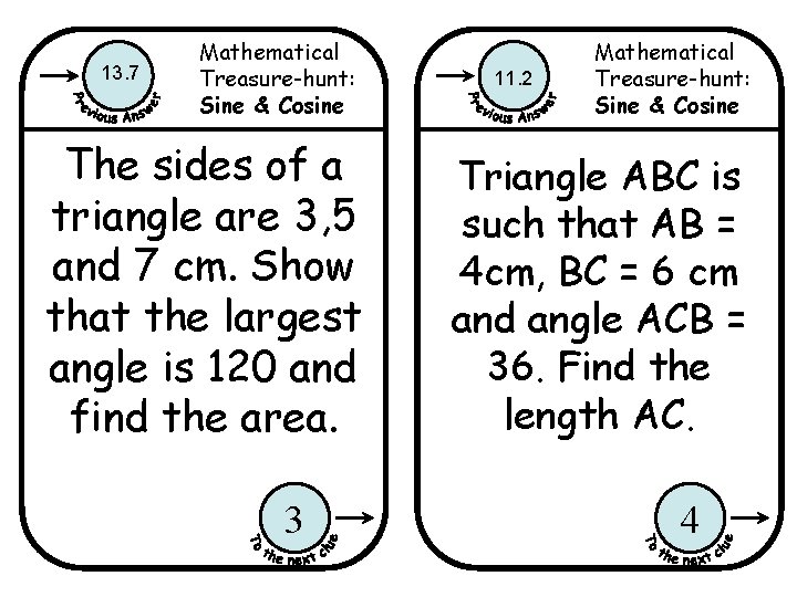 13. 7 Mathematical Treasure-hunt: Sine & Cosine The sides of a triangle are 3,