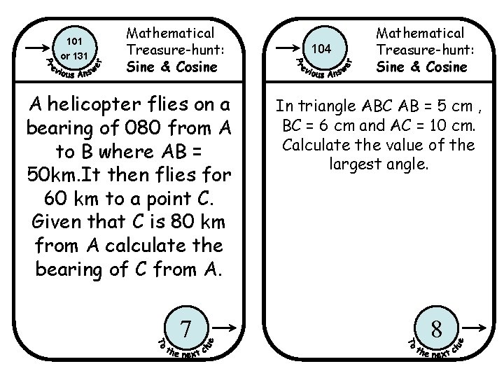 101 or 131 Mathematical Treasure-hunt: Sine & Cosine A helicopter flies on a bearing