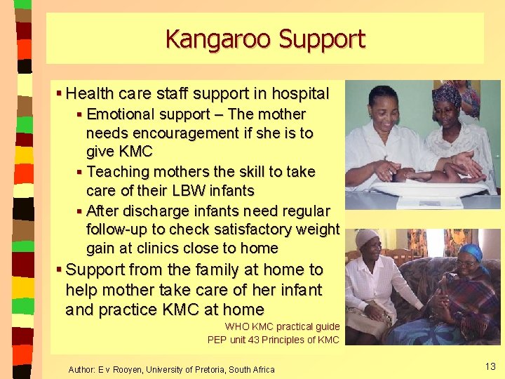 Kangaroo Support § Health care staff support in hospital § Emotional support – The Kangaroo Support § Health care staff support in hospital § Emotional support – The