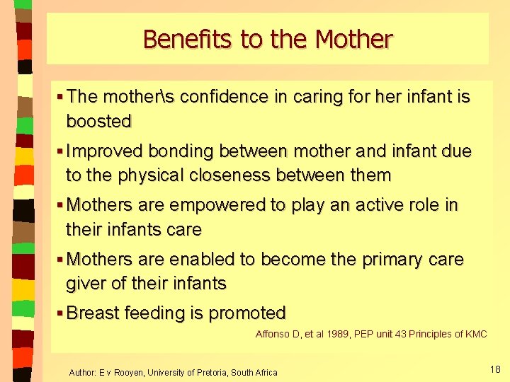 Benefits to the Mother § The mothers confidence in caring for her infant is Benefits to the Mother § The mothers confidence in caring for her infant is