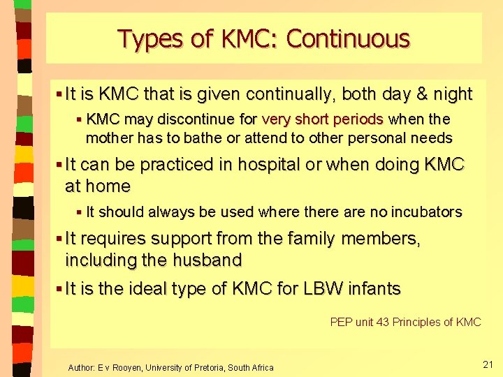 Types of KMC: Continuous § It is KMC that is given continually, both day Types of KMC: Continuous § It is KMC that is given continually, both day